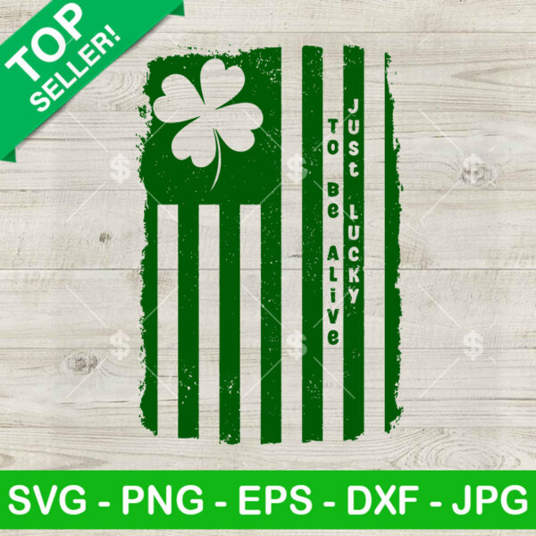 Just Lucky St Patricks Day American Flag SVG