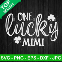 One Lucky Mimi St Patricks Day SVG, St Patricks Day SVG, Mama SVG, Shamrock SVG PNG DXF EPS