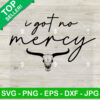 I Got No Mercy SVG