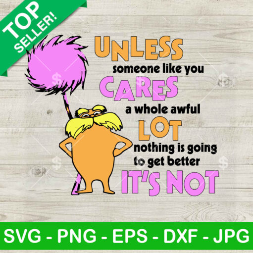 Unless Someone Like You Cares A Whole Awful Lot Svg