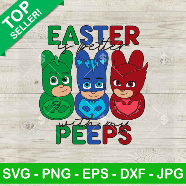 Easter Is Better With My Peeps Pj Masks SVG