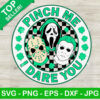 Horror Pinch Me I Dare You SVG