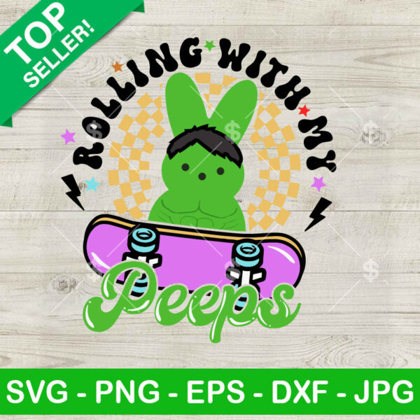 Rolling With My Peeps Hulk Easter Day SVG