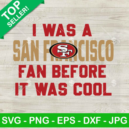 I Was A San Francisco Fan It Was Cool Svg