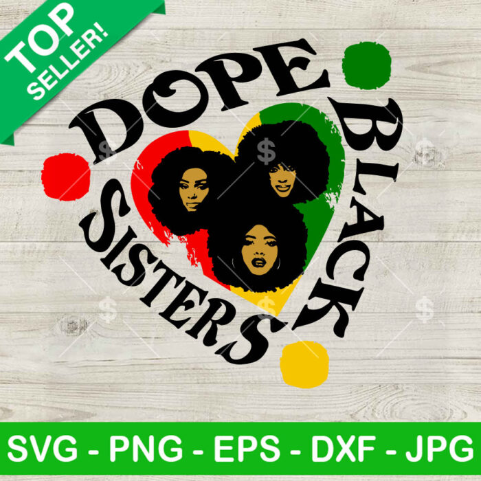 Dope Black Sisters SVG, Afro Melanin SVG, Afro Girl SVG, Black History SVG PNG DXF
