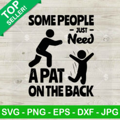 Some People Just Need A Pat On The Back SVG