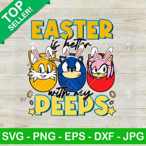 Easter Is Better With My Peeps Sonic And Friends Svg