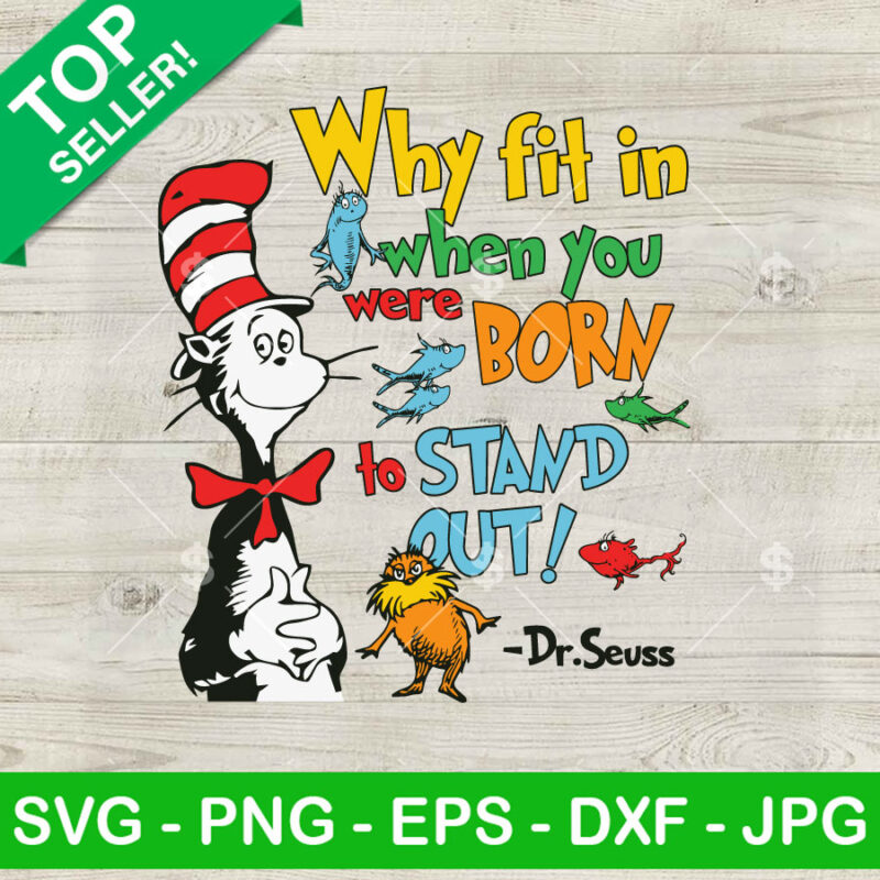 Dr Seuss Why Fit In When You Born To Stand Out SVG, Dr Seuss SVG, Cat ...