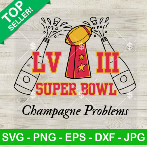 Super Bowl Lviii Champagne Problems Svg