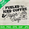 Fueled By Iced Coffee And Taylor Swift SVG