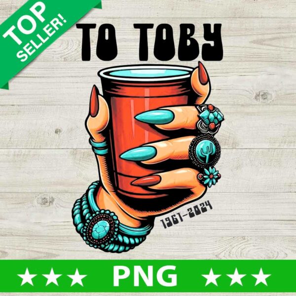 To Toby 1961-2024 PNG, Rip Toby Keith Sublimation transfer PNG, Toby Keith singer PNG