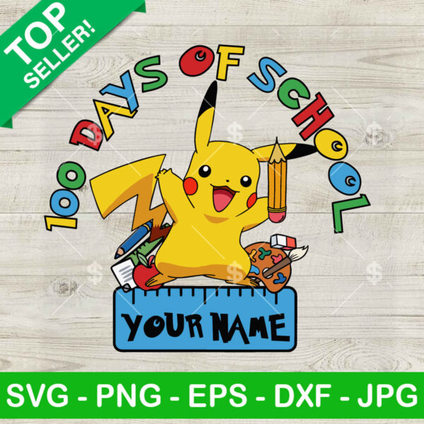 100 Days Of School Pikachu Costume Name SVG, Pokemon 100 Days SVG, Pikachu School SVG, Happy School Day SVG PNG DXF EPS