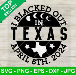 I Blacked Out In Texas Solar Eclipse 2024 SVG