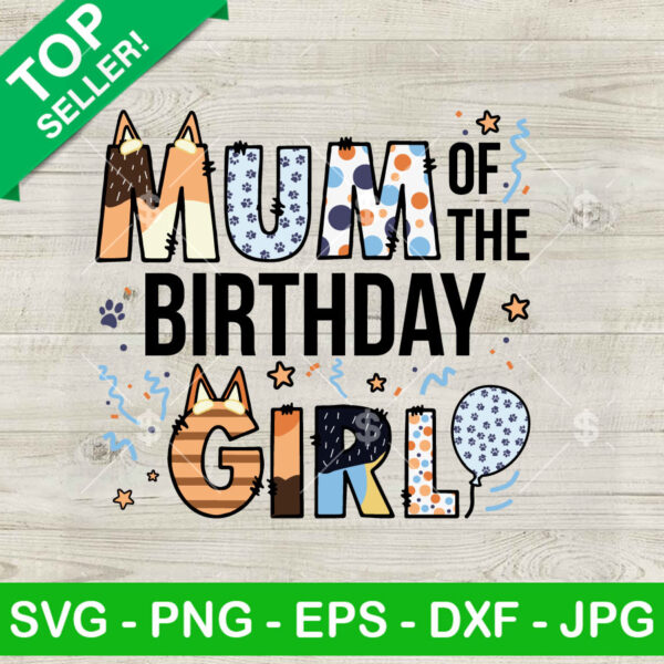 Bluey Bingo Mum Of The Birthday Girl SVG