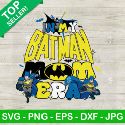 In My Batman Mom Era SVG