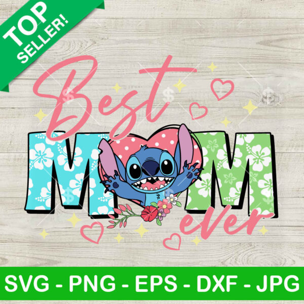 Cute Stitch Best Mom Ever SVG, Stitch Happy Mother's Day SVG, Disney Mom Mother's Day Cricut PNG DXF