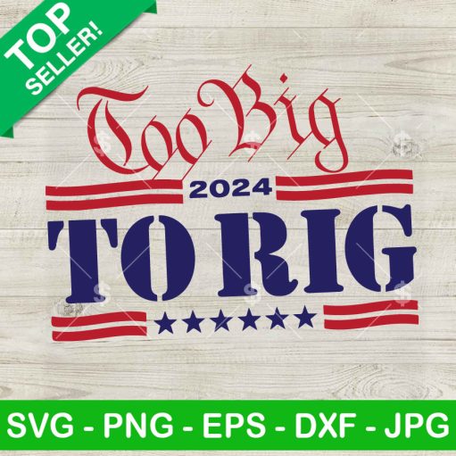 Too big to Rig 2024 SVG