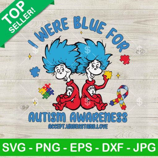 I Were Blue For Autism Awareness Thing 1 Thing 2 Svg