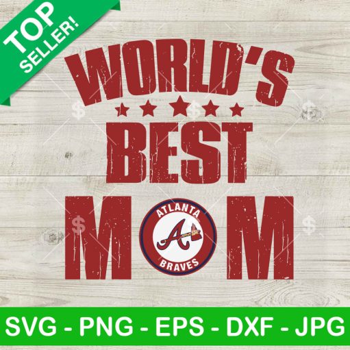 World's best Mom Atlanta Braves SVG