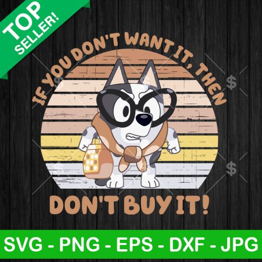If You Don'T Want It Then Don'T Buy It Svg