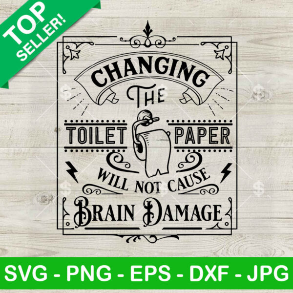 Changing the Toilet Paper Will Not Cause Brain Damage SVG