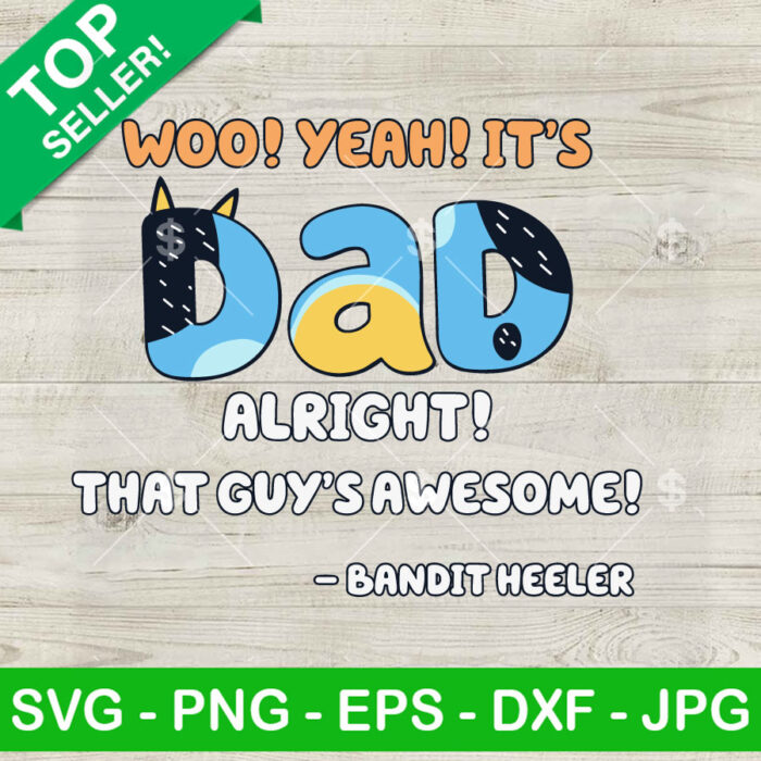 Bluey Woo Yeah It's Dad Alright That Guys Awesome SVG
