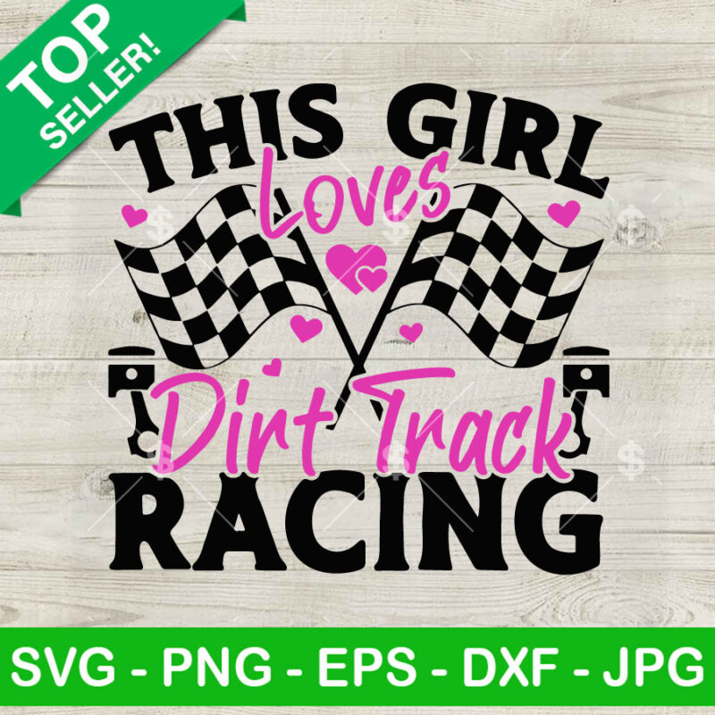 This Girl Loves Dirt Track Racing SVG