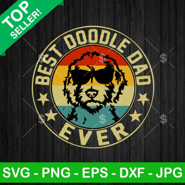 Best Doodle Dad Ever SVG, Best Dog Dad Ever SVG, Doodle Dad Father's Day Cricut PNG DXF EPS