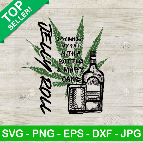 Jelly Roll Drowning My Pain With A Bottle And Mary Jane SVG