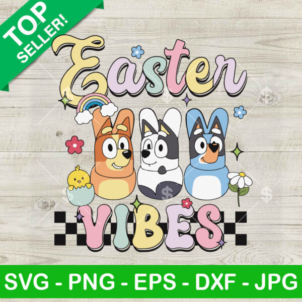 Bluey Bingo Easter Vibes SVG, Bluey And Friends SVG, Easter Bunny SVG, Happy Easter Day SVG PNG DXF EPS