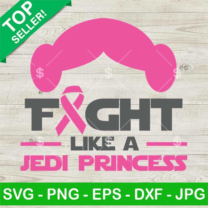 Fight Like A Jedi Princess Pink Ribbon SVG, Star wars Cancer SVG, Breast Cancer SVG PNG DXF EPS