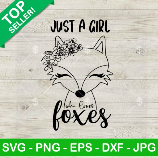 Just A Girl Who Loves Foxes SVG