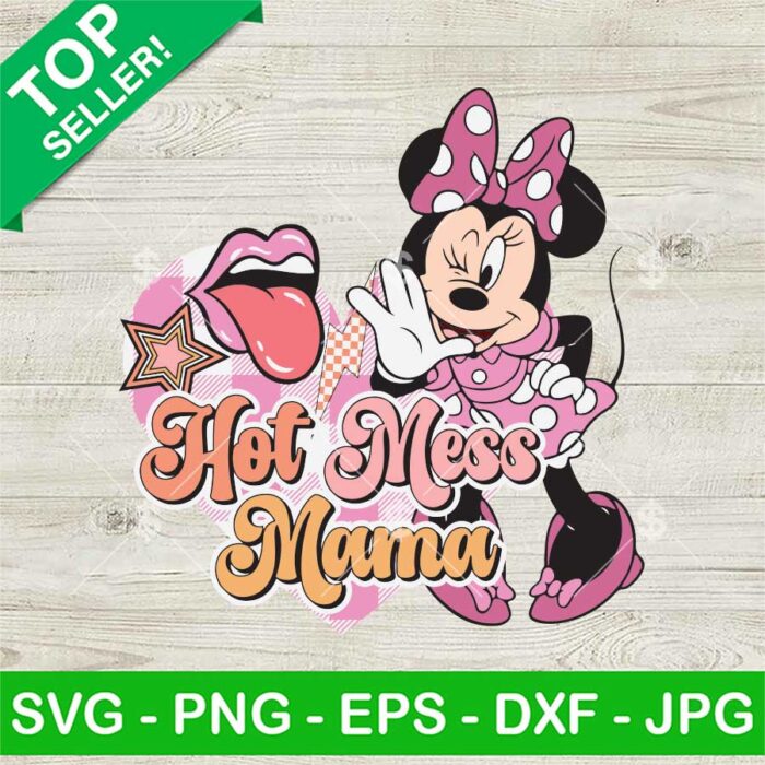 Minnie Mouse Hot Mess Mama SVG, Minnie Mom SVG, Disney Mother's Day SVG PNG DXF EPS