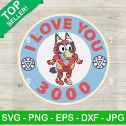 Iron Man Bluey Dad I Love You 3000 SVG, Bluey Iron Man Superhero SVG, Iron Man Father's Day Cricut PNG DXF EPS