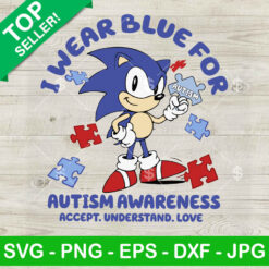 Sonic I Wear Blue For Autism Awareness SVG
