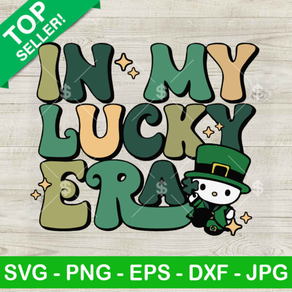 Hello Kitty In My Lucky Era SVG, Hello Kitty St Patrick's Day SVG, Lucky charm SVG PNG DXF EPS