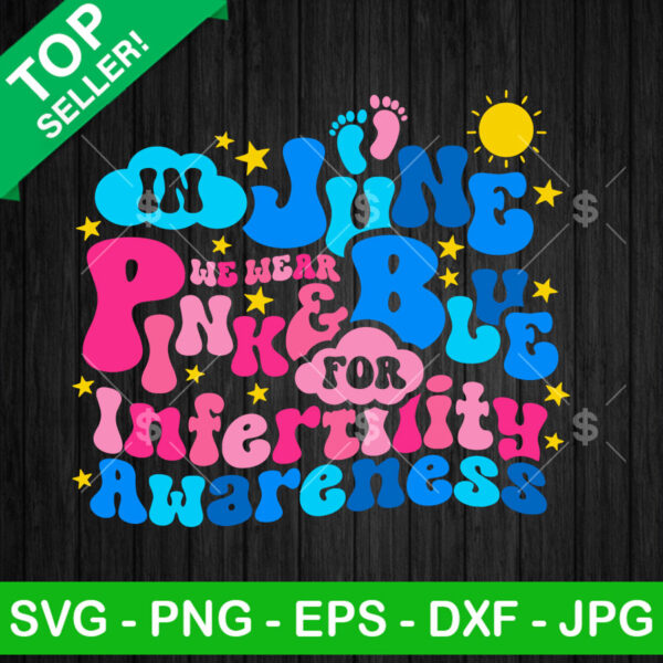 In June We Wear Pink And Blue For Infertility Awareness SVG