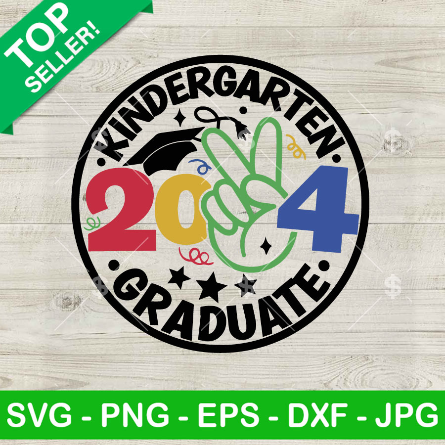 2024 Kindergarten Graduate SVG, Kindergarten Graduation SVG, Last Day