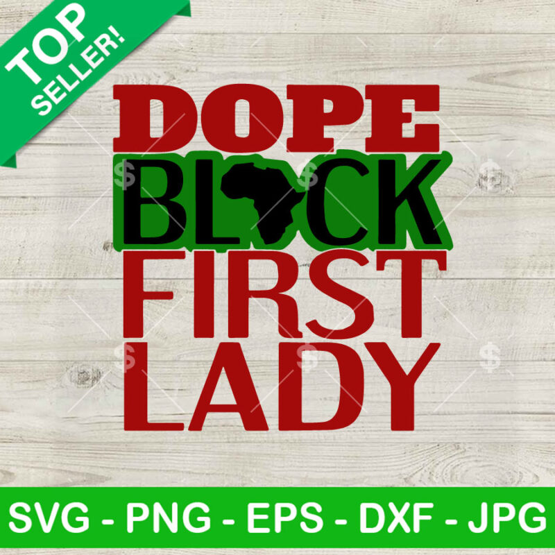 Dope black first lady SVG, Black Lady SVG, Black african SVG Cut file cricut