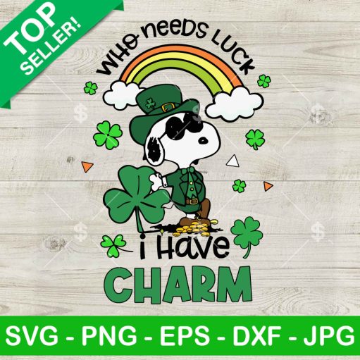 Snoopy Who Needs Luck I Have Charm SVG