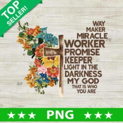Way maker, miracle worker, promise keeper PNG, Way maker Sublimation transfer PNG, Way maker Lyrics Heat Transfer PNG