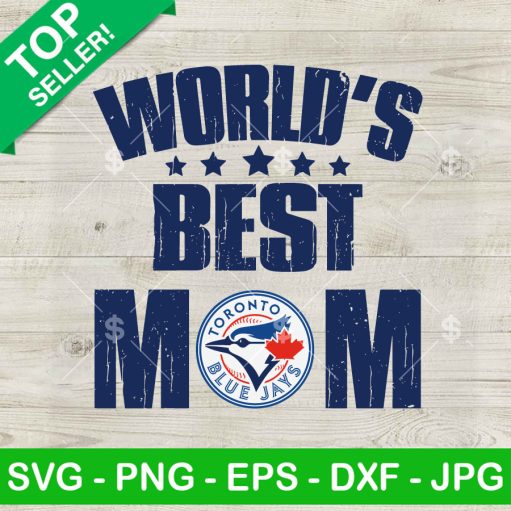 World'S Best Mom Toronto Blue Jays Svg