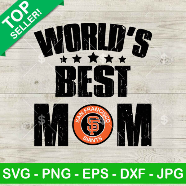 World's best Mom San Francisco Giants SVG