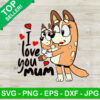 I love you Mum Chilli Heeler SVG
