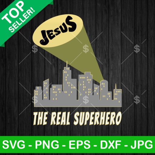 Jesus The Real Superhero Svg
