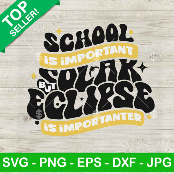 School is Important but Solar Eclipse is Importanter SVG, Solar Eclipse SVG, Total Solar Eclipse SVG PNG