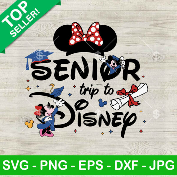 Senior Trip To Disney SVG, Disney Senior Twenty Twenty Four SVG, Disney Trip SVG PNG DXF EPS Files