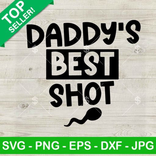 Daddy'S Best Shot Svg