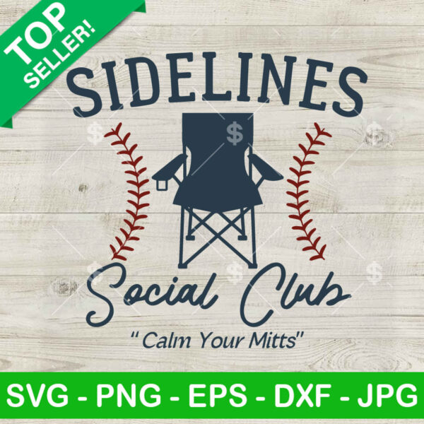 Sidelines Social CLub SVG, Calm Your Mitts SVG, Baseball Mom SVG PNG DXF EPS