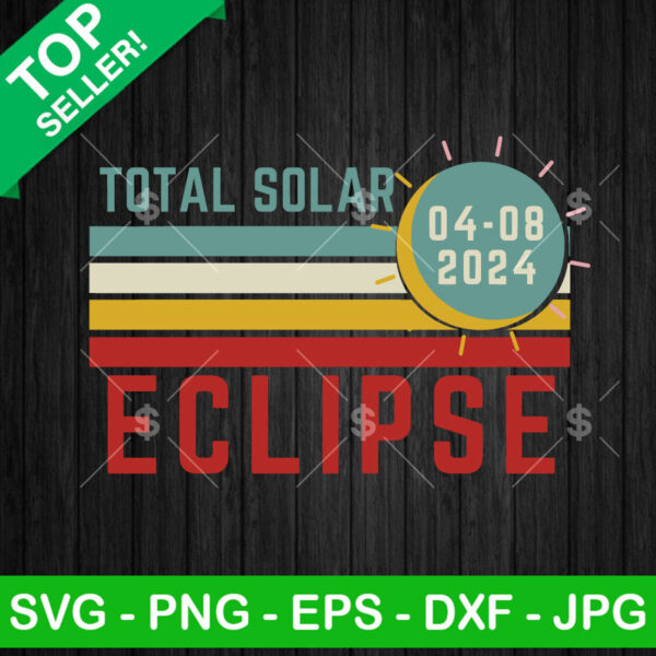 Total Solar Eclipse 2024 SVG, Retro 2024 Total Solar Eclipse SVG, Totality Moon Event SVG PNG DXF EPS